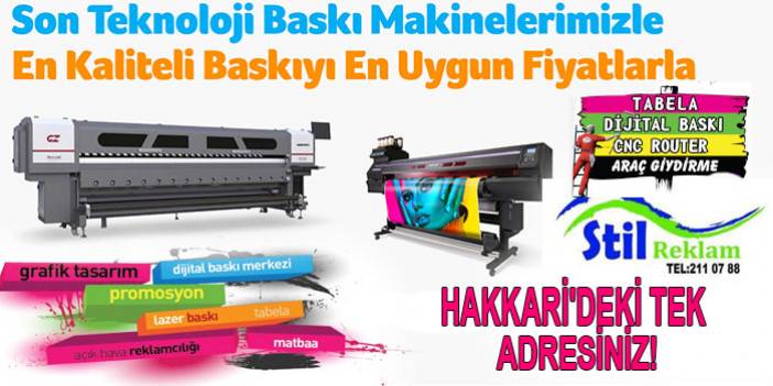 Hakkari'de dijital baskı merkezinin tek adresi Stil Reklam!