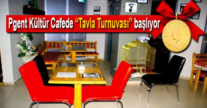 Pgent Kültür Cafede “Tavla Turnuvası” başlıyor