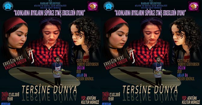 Hakkari'de Tersine dünya adlı tiyatro oyununa davet!