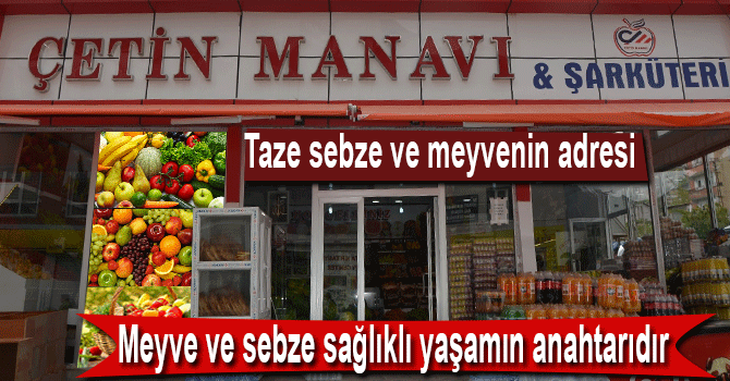Hakkari'de taze sebze ve meyvenin adresi Çetin Manavı!