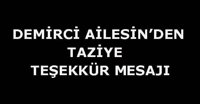 Demirci ailesinden taziye teşekkürü!