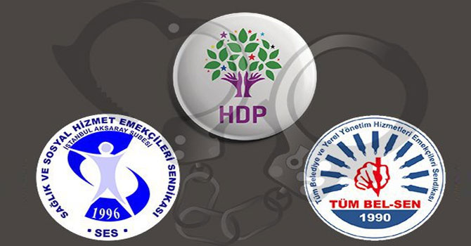 5 İlde HDP, SES ve TÜM BEL-SEN’e Gözaltı Operasyonu