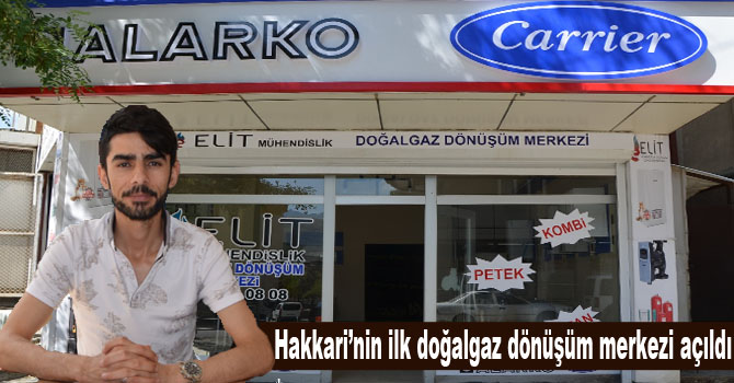 Hakkari’nin ilk doğalgaz dönüşüm merkezi açıldı