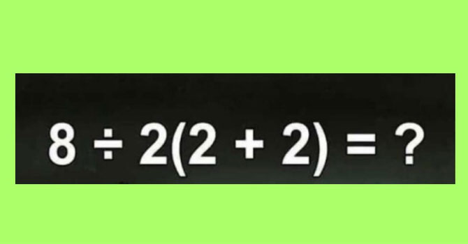 İnternet’e kafa tutan matematik denklemi: 8 ÷ 2 (2+2) =?