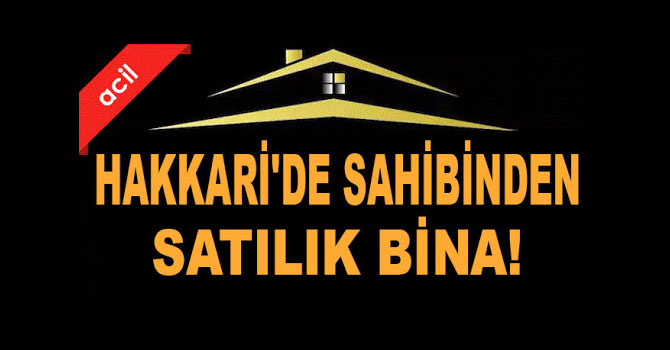 Hakkari'de satılık 2 katlı bina!