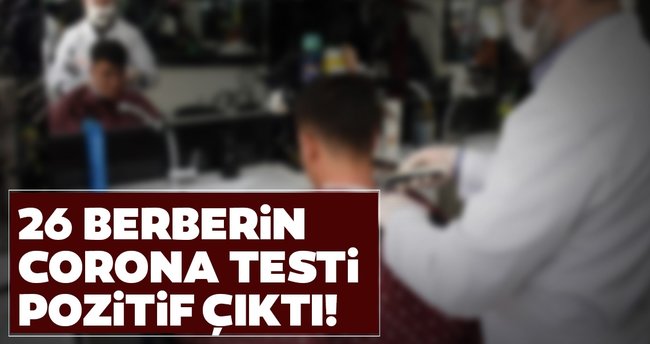 26 berberin Covid-19 testi pozitif çıktı