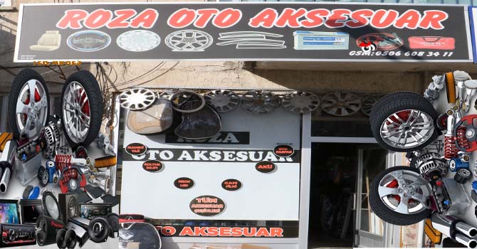 Hakkari'de Oto Aksesuar'ın yeni adresi Roza!