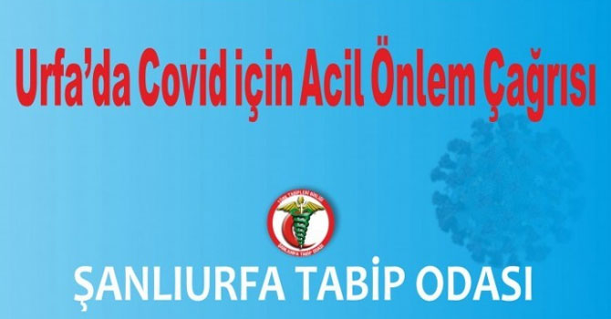 Urfa Tabip Odası’ndan 'Acil önlem' çağrısı