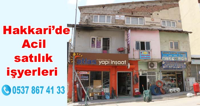 Hakkari Merkezde Acil satılık iş yerleri