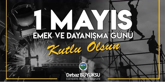 Başkan Büyüksu'dan 1 Mayıs mesajı