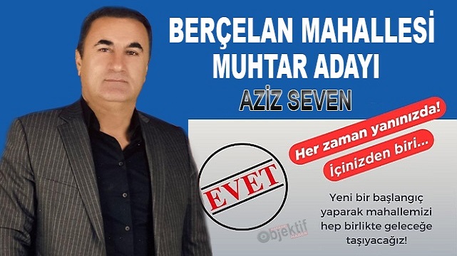 'Yeni Bir Berçelan mahallesi için adayım'