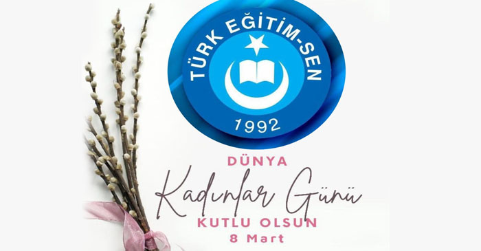 Türk Eğitim-Senden 8 Mart mesajı
