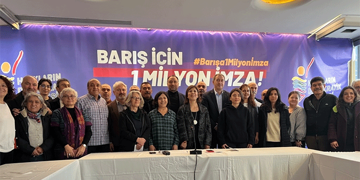“Barış İçin 1 Milyon İmza” kampanyası başlatıldı;