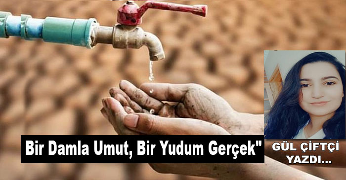 Bir Damla Umut, Bir Yudum Gerçek"