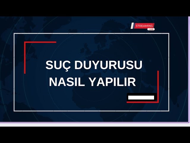 SUÇ DUYURUSU NASIL YAPILIR?