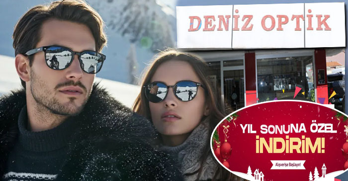 Deniz Optik’ten Yıl Sonu Büyük İndirim Kampanyası