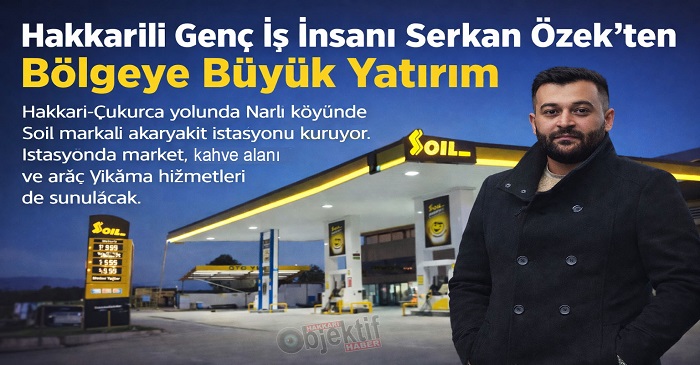 Hakkarili Genç İş İnsanı Serkan Özek’ten Bölgeye Yatırım