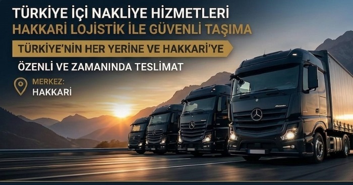 Hakkâri’den Türkiye’ye Kesintisiz Lojistik Hizmeti