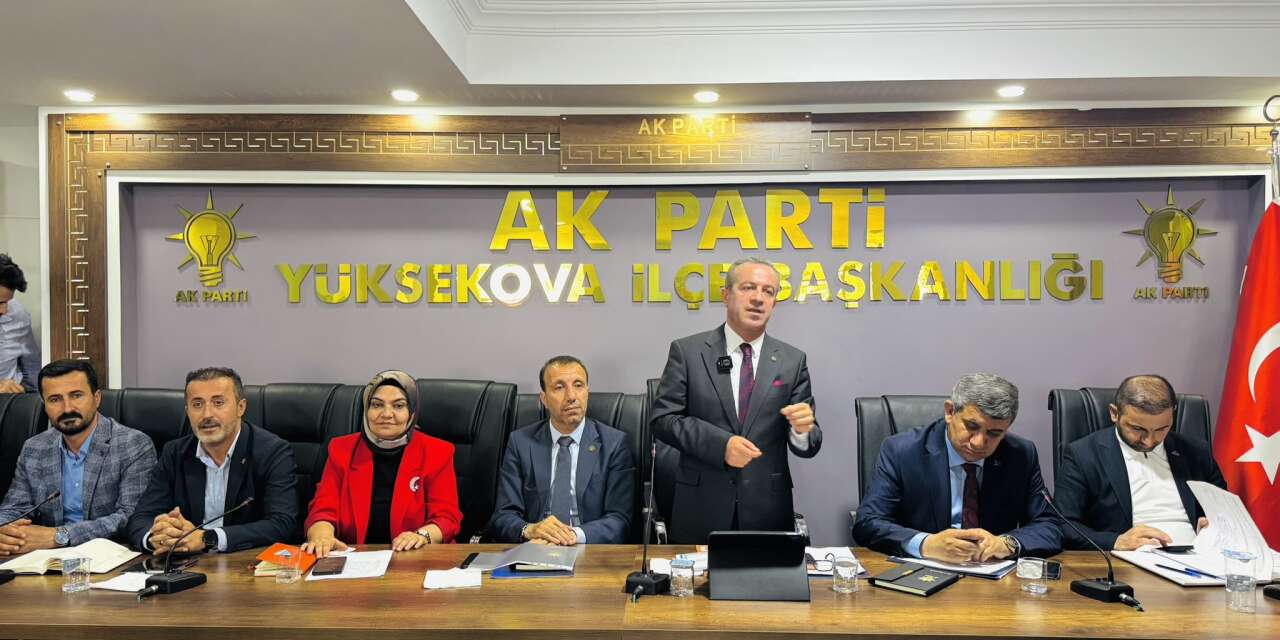 Ak Parti'den Yüksekova'da değerlendirme toplantısı!