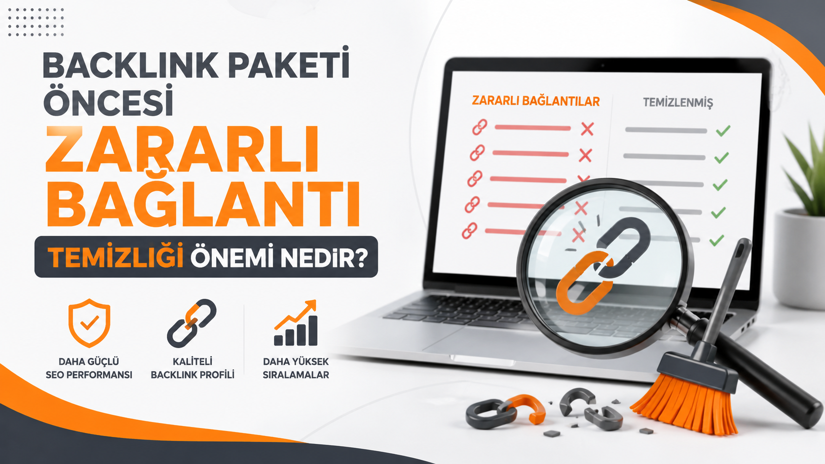 Backlink Paketi Öncesi Zararlı Bağlantı Temizliği Önemi Nedir?