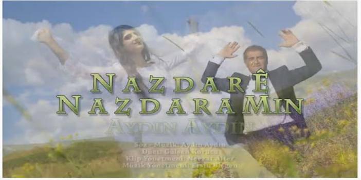 Türkücü Aydın Aydın'ın 'Nazdare Nazdaramın' klibi çıktı